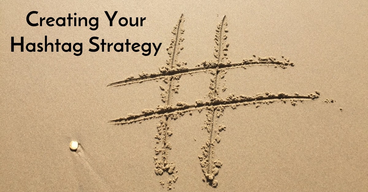 Creating a Hashtag Strategy for your Social Media Marketing