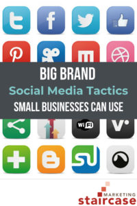 Big Brand Social Media Tactics That Small Businesses Can Use