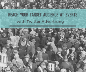 Reach your audience at events with Twitter Advertising