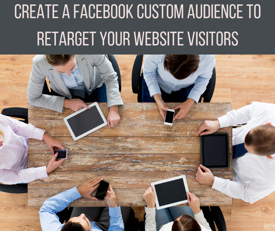 Create a Facebook Custom Audience to Retarget Your Website Visitors